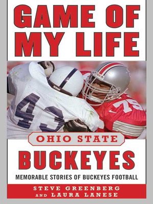 cover image of Game of My Life Ohio State Buckeyes: Memorable Stories of Buckeye Football